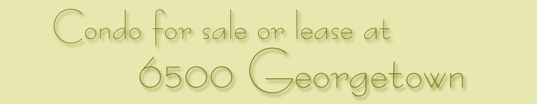 Condo for Sale or Lease at 6500 Georgetown